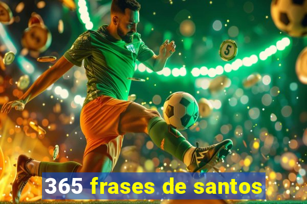 365 frases de santos